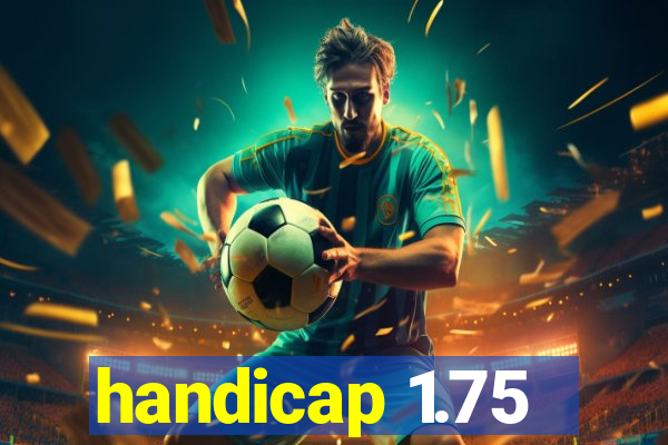 handicap 1.75